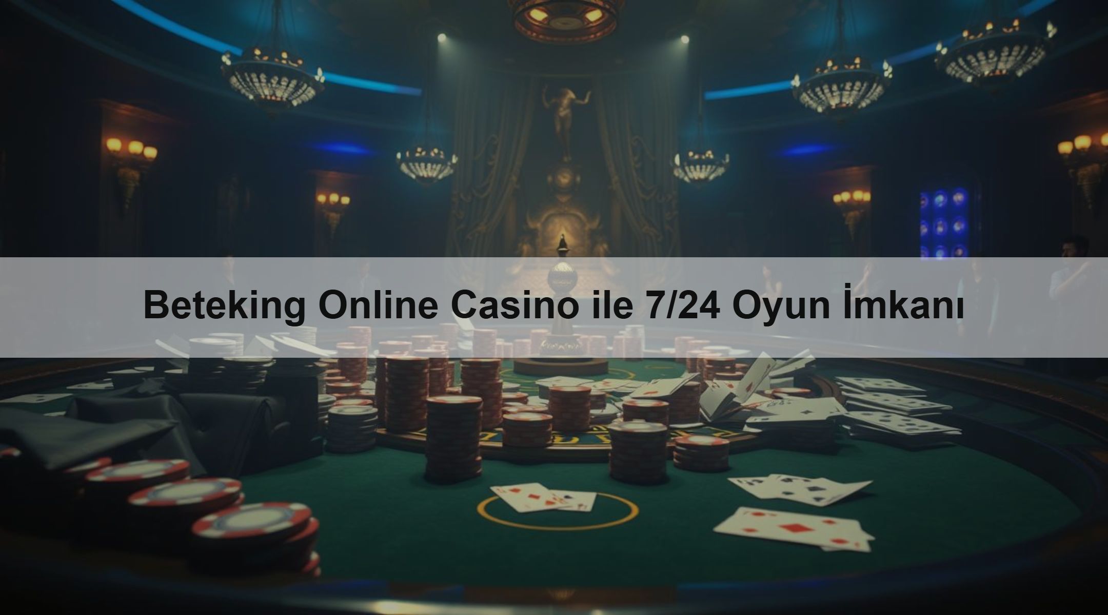 Beteking Online Casino ile 7/24 Oyun İmkanı